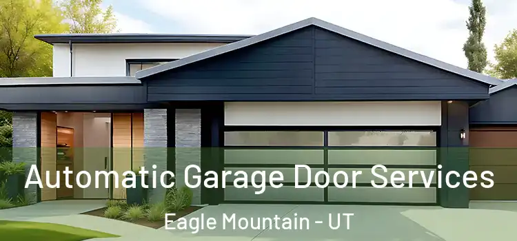  Automatic Garage Door Services Eagle Mountain - UT
