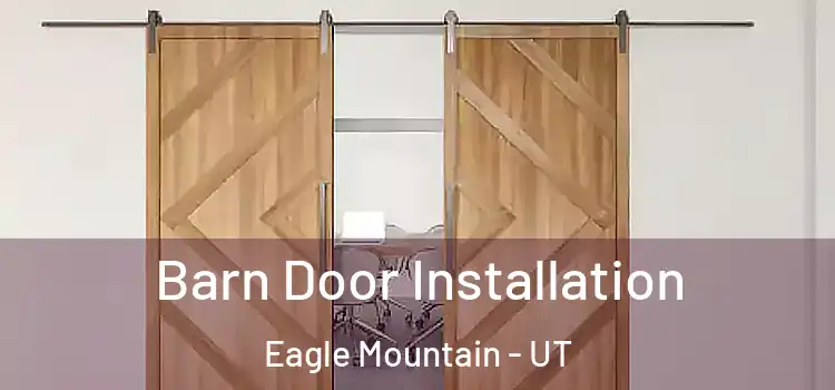 Barn Door Installation Eagle Mountain - UT