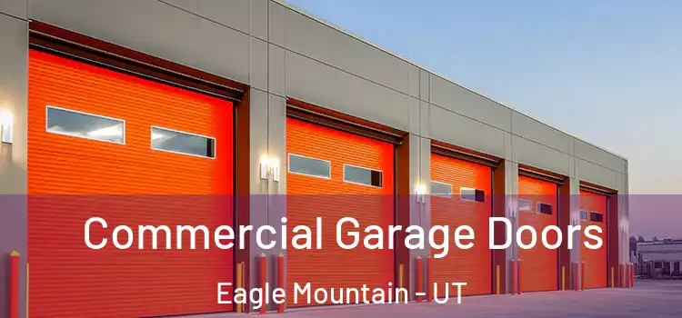  Commercial Garage Doors Eagle Mountain - UT