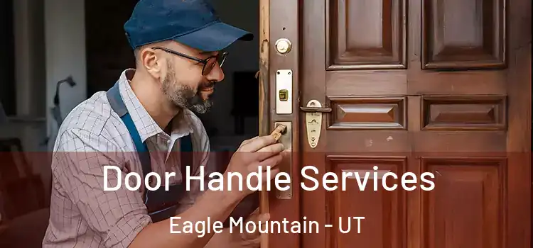 Door Handle Services Eagle Mountain - UT