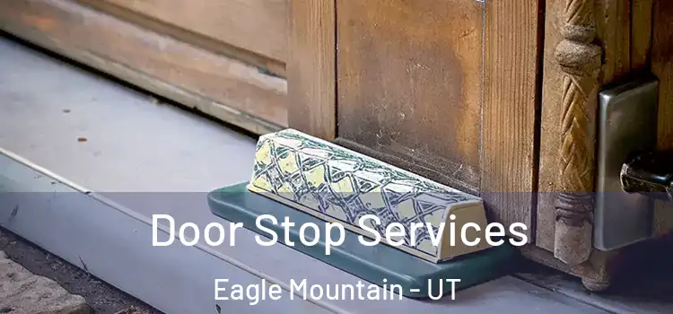 Door Stop Services Eagle Mountain - UT