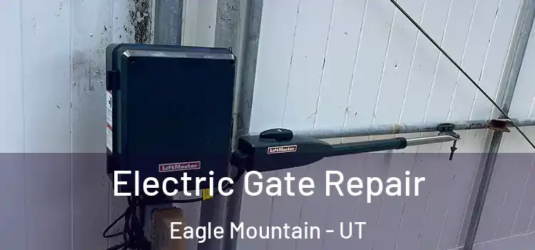 Electric Gate Repair Eagle Mountain - UT