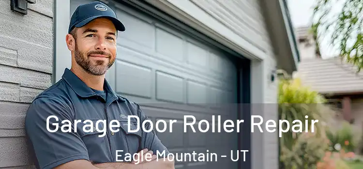  Garage Door Roller Repair Eagle Mountain - UT