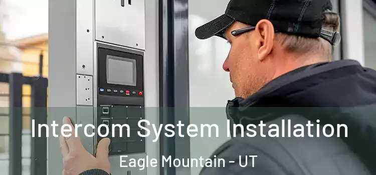 Intercom System Installation Eagle Mountain - UT
