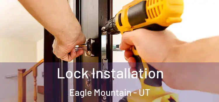 Lock Installation Eagle Mountain - UT