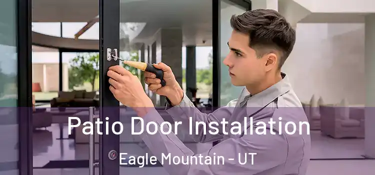  Patio Door Installation Eagle Mountain - UT