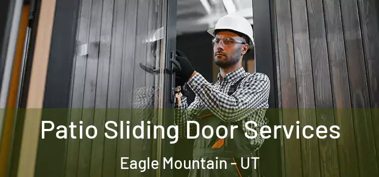 Patio Sliding Door Services Eagle Mountain - UT