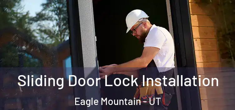 Sliding Door Lock Installation Eagle Mountain - UT