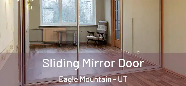  Sliding Mirror Door Eagle Mountain - UT