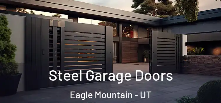 Steel Garage Doors Eagle Mountain - UT